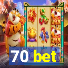 70 bet